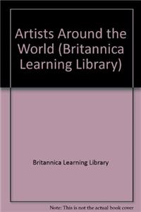 Artists Around the World (Britannica Learning Library)