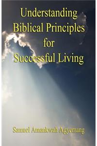 Understanding Biblical Principles for Successful Living