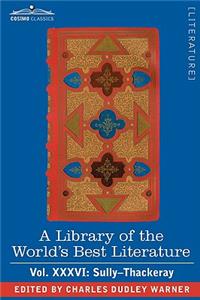 Library of the World's Best Literature - Ancient and Modern - Vol.XXXVI (Forty-Five Volumes); Sully-Thackeray