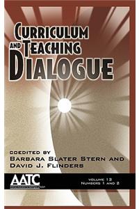 Curriculum and Teaching Dialogue Volume 12 numbers 1 & 2 (HC)