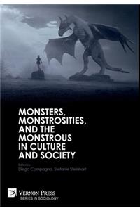 Monsters, Monstrosities, and the Monstrous in Culture and Society