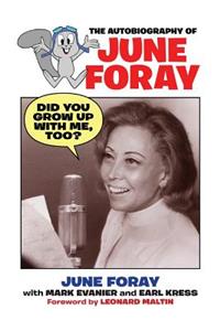 Did You Grow Up with Me, Too? - The Autobiography of June Foray