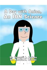 A Day with Anion, an Ion Science