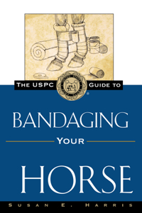 Uspc Guide to Bandaging Your Horse