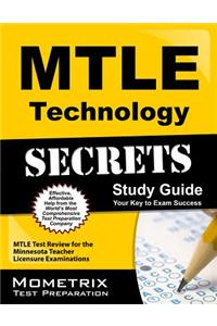 Mtle Technology Secrets Study Guide: Mtle Test Review for the Minnesota Teacher Licensure Examinations