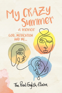 My CRAZY Summer a memoir