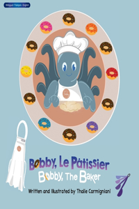 Bobby, Le Pâtissier Bobby, The Baker (French and English)