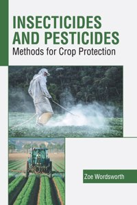 Insecticides and Pesticides: Methods for Crop Protection