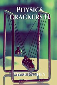 Physics crackers II : class 11 & 12 JEE/NEET