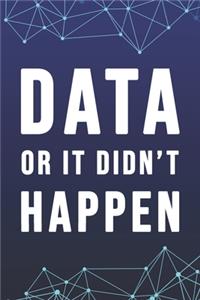 Data or it didn't happen
