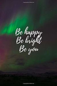 Be Happy Be Bright Be You