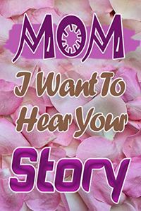 Mom I Want To Hear Your Story