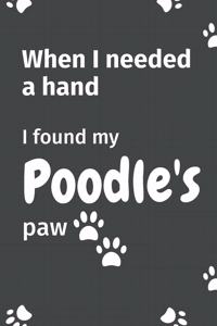 When I needed a hand, I found my Poodle's paw