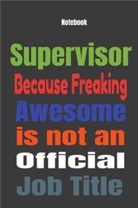 Supervisor because Freaking Awesome is Not An Official Job Title