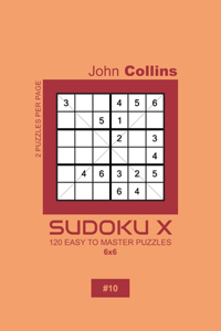 Sudoku X - 120 Easy To Master Puzzles 6x6 - 10