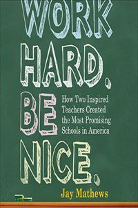 Work Hard. Be Nice.