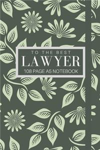 To The Best Lawyer 108 page A5 notebook