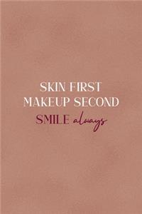 Skin First Makeup Second Smile Always