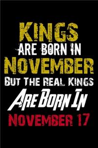 Kings Are Born In November Real Kings Are Born In November 17 Notebook Birthday Funny Gift