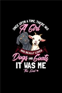 Once Upon A Time There Was A Girl Who Loved Dogs and Goats Notebook