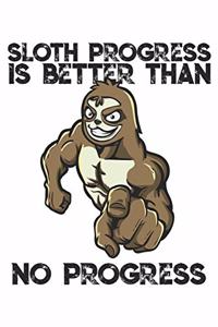 Sloth Progress is Better Than No Progress