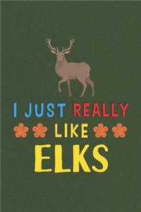 I Just Really Like Elks