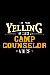 I'm not yelling this just my camp counselor voice