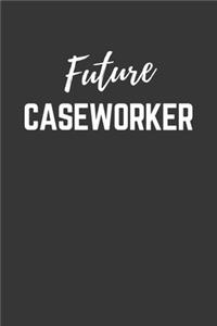 Future Caseworker Notebook