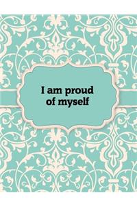 I am proud of myself, Notebook: Great Gift Idea With Motivation Saying On Cover, For Take Notes (120 Pages Lined Blank 8.5"x11")