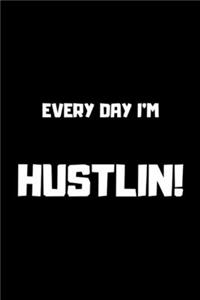 Every Day I'm Hustlin!