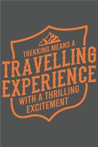 Trekking Means A Travelling Experience With A Thrilling Excitement