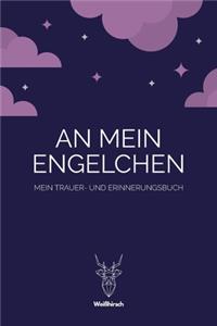 An mein Engelchen - Mein Trauer- und Erinnerungsbuch