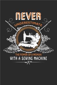 Never underestimate the power of a woman with a sewing machine