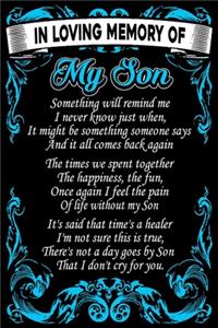 In Loving Memory Of My Son Lined Notebook Journal, 100 Pages (6 x 9 Inches) Blank Ruled Writing Journal With Inspirational Quotes, Perfect Diary Notebook Gifts for Father Day Mother Day Family Ideas .