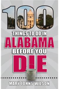 100 Things to Do in Alabama Before You Die