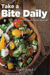 Take a Bite Daily - An Inspirational Food Journal