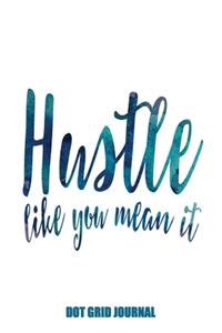 Hustle Like You Mean It