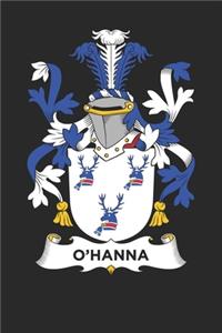 O'Hanna: O'Hanna Coat of Arms and Family Crest Notebook Journal (6 x 9 - 100 pages)