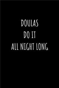 Doulas Do It All Night Long