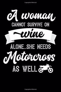 A Woman Cannot Survive On Wine Alone She Needs Motorcross As Well