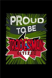 Proud to be tradesman citizen