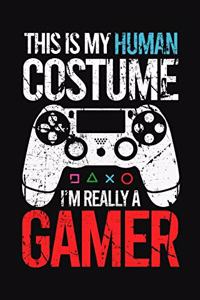 This Is My Human Costume, I'm Really A Gamer