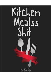 Kitchen Mealss Shit