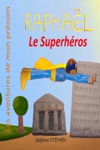 Raphaël le Superhéros