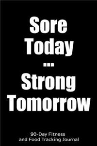 Sore Today Strong Tomorrow