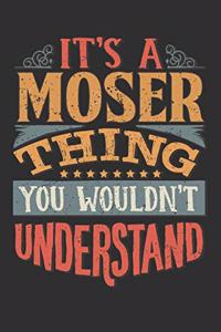 It's A Moser Thing You Wouldn't Understand