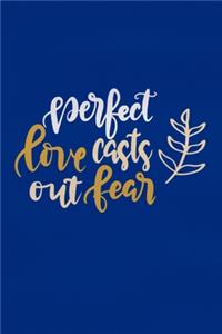 Perfect Love Casts Out Fear