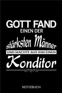 Gott fand einen der stärksten Männer und machte aus ihm einen Konditor