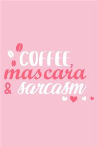 Coffee, Mascara & Sarcasm