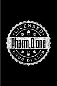 Pharm.D.one Licensed Drug Dealer